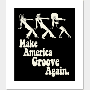 Make America Groove Again T Shirt Posters and Art